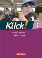 Christine Fink, Christin Fink, Christine Fink, Olive Fink, Oliver Fink, Oliver (Dr. Fink... - Klick! Arbeitslehre/Wirtschaft - 1: Klick! Arbeitslehre/Wirtschaft - Alle Bundesländer - Ausgabe ab 2011 - Band 1