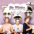 Die Mütter, Mütter (Gesangs-Trio) - CD Wir meinen's doch nur gut, Audio-CD (Hörbuch)