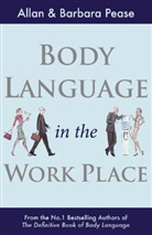 PEAS, Pease, Allan Pease, Barbara Pease - Body Language in the Workplace