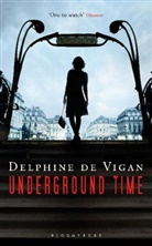 Delphine de Vigan - Underground Time