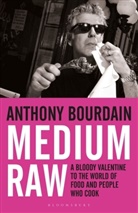 Anthony Bourdain, Bourdain Anthony - Medium Raw