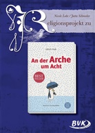 Ulrich Hub, Loh, Nicol Lohr, Nicole Lohr, Jörg Mühle, Schmeiler... - Religionsprojekt zu An der Arche um Acht