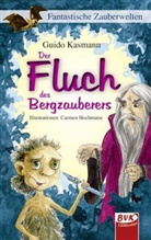 Guido Kasmann, Carmen Hochmann - Der Fluch des Bergzauberers