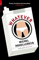 Michel Houellebecq - Whatever