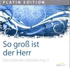 So groß ist der Herr, 1 Audio-CD. Vol.3, Audio-CD (Audio book)