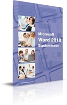 Inge Baumeister, Christian Bildner, Christia Bildner, Christian Bildner - Microsoft Word 2010 Basiswissen