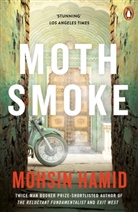 Mohsin Hamid - Moth Smoke