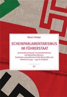Maren Seliger - Scheinparlamentarismus im Führerstaat