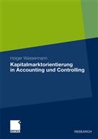 Holger Wassermann - Kapitalmarktorientierung in Accounting und Controlling