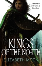 Elizabeth Moon - Kings Of The North