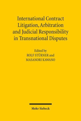 Kawan, Masanori Kawano,  Stürne, Rolf Stürner - International Contract Litigation, Arbitration and Judicial Responsibility in Transnational Disputes