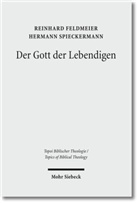 Feldmeie, Reinhar Feldmeier, Reinhard Feldmeier, Spieckermann, Hermann Spieckermann - Der Gott der Lebendigen