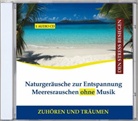 Naturgeräusche zur Entspannung - Meeresrauschen ohne Musik, 1 Audio-CD (Audio book)