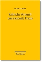 Hans Albert - Kritische Vernunft und rationale Praxis