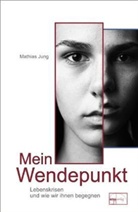 Mathias Jung - Mein Wendepunkt