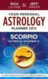Jeff Jawer, Rick Levine, Rick/ Jawer Levine - Your Personal Astrology Planner 2012 Scorpio