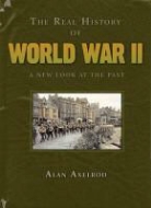 Alan Axelrod - Real History of World War II