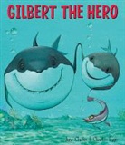 Jane Clarke, Jane/ Fuge Clarke, Charles Fuge - Gilbert the Hero