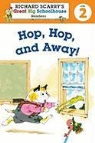 Erica Farber, Richard Scarry, Huck Scarry - Hop, Hop, and Away!