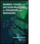 Theodore J. Sheskin, Theodore J. (Cleveland State University Sheskin, Sheskin Theodore J. - Markov Chains and Decision Processes for Engineers and Managers