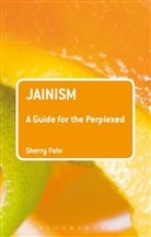 Sherry Fohr - Jainism: A Guide for the Perplexed
