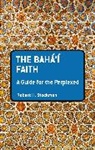 Robert H Stockman, Robert H. Stockman - The Baha'i Faith: A Guide For The Perplexed