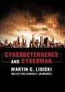 Martin C. Libicki, Erik Sandvold - Cyberdeterrence and Cyberwar (Hörbuch)