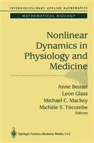 Anne Beuter, Michael C Mackey et al, Leo Glass, Leon Glass, Michael C. Mackey, Michele S. Titcombe... - Nonlinear Dynamics in Physiology and Medicine