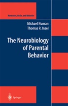 Thomas R Insel, Thomas R. Insel, Michae Numan, Michael Numan - The Neurobiology of Parental Behavior