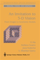 Jana Kosecka, Jana Kosecká, Jana et al Kosecká, Y Ma, Yi Ma, S. Shankar Sastry... - An Invitation to 3-D Vision