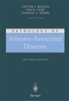 Thomas A Sporn, Ti D Oury, Tim D Oury, Tim D. Oury, Victor L. Roggli, Thomas A. Sporn - Pathology of Asbestos-Associated Diseases