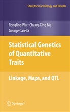 George Casella, Ma Changxing, Changxin Ma, Changxing Ma, Chang-Xing Ma, Ronglin Wu... - Statistical Genetics of Quantitative Traits