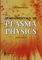 J A Bittencourt, J. A. Bittencourt - Fundamentals of Plasma Physics