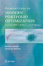 R Douglas Martin, R. Douglas Martin, Bern Scherer, Bernd Scherer - Modern Portfolio Optimization with NuOPT(TM), S-PLUS®, and S+Bayes(TM)