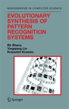Bi Bhanu, Bir Bhanu, Krzysztof Krawiec, Yingqian Lin, Yingqiang Lin, Lin Yingqiang - Evolutionary Synthesis of Pattern Recognition Systems