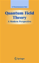 V P Nair, V. P. Nair, V. Parameswaran Nair - Quantum Field Theory