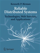 Kenneth Birman, Kenneth P. Birman, Kenneth Paul Birman, Amy Elser - Reliable Distributed Systems