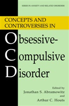 Jonathan S. Abramowitz, C Houts, C Houts, Arthur C. Houts, Jonatha S Abramowitz, Jonathan S Abramowitz - Concepts and Controversies in Obsessive-Compulsive Disorder
