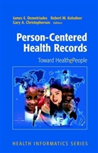 Janet M. Corrigan, Gary A Christopherson, Gary A. Christopherson, James E. Demetriades, Robert M. Kolodner, Rober M Kolodner... - Person-Centered Health Records