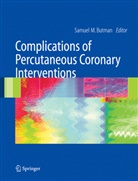 Samuel M Butman, Samuel M. Butman, Samue M Butman, Samuel M Butman - Complications of Percutaneous Coronary Interventions