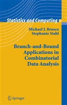 Michael Brusco, Michael J Brusco, Michael J. Brusco, Stephanie Stahl - Branch-and-Bound Applications in Combinatorial Data Analysis