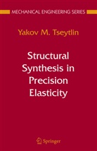 Yakov M Tseytlin, Yakov M. Tseytlin - Structural Synthesis in Precision Elasticity