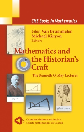 Glen van Brummelen, P. van Brummelen, Michae Kinyon, Michael Kinyon, van Brummelen, … - Mathematics and the Historian's Craft The Kenneth O. May Lectures