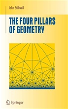 John Stillwell - The Four Pillars of Geometry