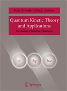 Oleg E Raichev, Oleg E. Raichev, Fedir Vasko, Fedir T Vasko, Fedir T. Vasko - Quantum Kinetic Theory and Applications