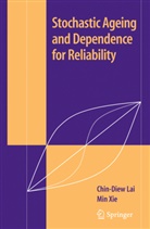 R. E. Barlow, Chin Die Lai, Chin Diew Lai, Chin-Diew Lai, Min Xie - Stochastic Ageing and Dependence for Reliability