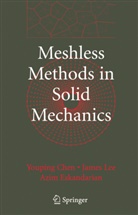 Youpin Chen, Youping Chen, Azim Eskandarian, Jame Lee, James Lee - Meshless Methods in Solid Mechanics