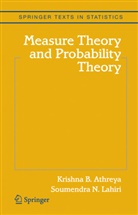 Krishna Athreya, Krishna B Athreya, Krishna B. Athreya, Soumendra N Lahiri, Soumendra N. Lahiri - Measure Theory and Probability Theory