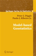 P. J. Diggle, P.J. Diggle, Pete Diggle, Peter Diggle, Peter J. Diggle, Paulo Justiniano Ribeiro... - Model-based Geostatistics