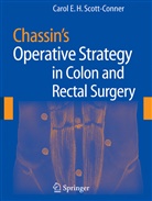 C. Henselmann, Caro E H Scott-Conner, Carol E H Scott-Conner, Carol E. H. Scott-Conner, Carol E.H. Scott-Conner - Chassin's Operative Strategy in Colon and Rectal Surgery